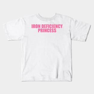 Iron Deficiency Princess Shirt - Funny T-Shirts, Gag Gifts, Meme Shirts, Parody Gifts, Ironic Tees, Dark Humor Kids T-Shirt